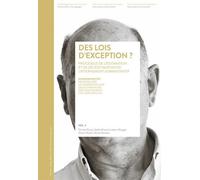 Des Lois D'exception ? - Légitimation Et Délégitimation De L'internement Administratif