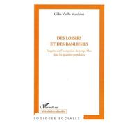 Des Loisirs Et Des Banlieues - Enquête Sur L'occupation Du Temps Libre Dans Les Quartiers Populaires