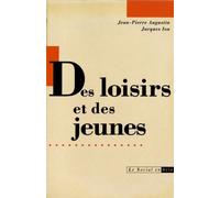 Des Loisirs Et Des Jeunes - Cent Ans De Groupements Éducatifs Et Sportifs