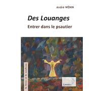 Des louanges. Entrer dans le Psautier