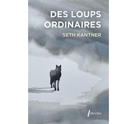 Des loups ordinaires - Seth Kantner - Libretto - Poche - Roman