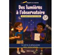 Des lumières à l'observatoire: Une enquête de formes et de reflets