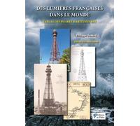 Des lumières françaises dans le monde L'atlas des phares maritimes BBT - Philippe Bénard - Du Palio - broché - Essai