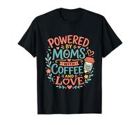 des Mamans alimentées par Le café et l'amour Une Maman épuisée et drôle T-Shirt