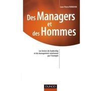 Des managers et des hommes - Les leviers du leadership et du management relationnel par l'exemple Les leviers du management des hommes par l'exemple - Jean-Pierre Parrayon - Dunod - broché - Etude