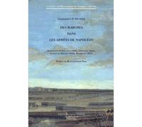 Des marches dans les armées de Napoléon Borghetto 1796, Ulm 1805, Smolensk 1812, Lützen et Dresde 1813, Waterloo 1815 - C.P. Escalle - Librairie Historique Teissedre - broché - Etude