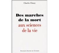 Des marches de la mort aux sciences de la vie Charles Chany (Auteur)