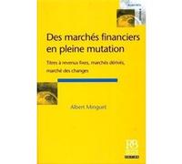 Des marchés financiers en pleine mutation Albert Minguet (Auteur)
