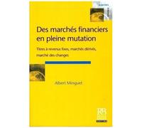 Des Marchés Financiers En Pleine Mutation - Titres À Revenus Fixes, Marchés Dérivés, Marché Des Changes