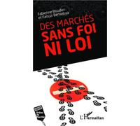 Des marchés sans foi ni loi - Faouzi Bensebaa - L'harmattan - broché - Etude