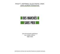 Des marchés sans prix.: Une économie politique du crédit à Paris, 1660-1870