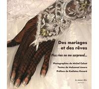 Des mariages et des rêves. Plus rien ne me surprend...