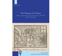 Des Masques À La Plume - Théâtre Et Politique Dans Le Journal Du Père Duchesne (1790-1794) De Jacques-René Hébert