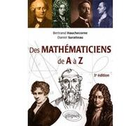 Des mathématiciens de A à Z - 3e édition entièrement refondue Bertrand Hauchecorne (Auteur), Daniel Suratteau (Auteur)