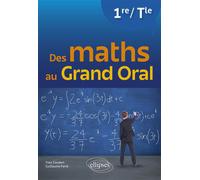 Des maths au Grand Oral - 1re et Tle - Yves Coudert - Ellipses - broché - Scolaire / Universitaire