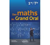 Des maths au grand oral 1re/Tle