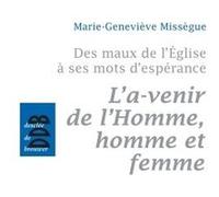 Des maux de l'Eglise à ses mots d'espérance, vol 2 Marie-Geneviève Missègue (Auteur)