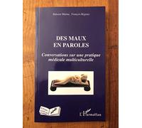 Des maux en paroles – Conversations sur une pratique médicale multiculturelle – L'Harmattan