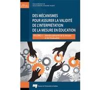 Des mécanismes pour assurer la validité de l'interprétation de la mesure en éducation Gilles Raîche (Editeur général), Nadine Talbot (Auteur)