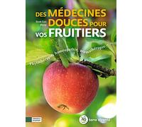 Des Médecines Douces Pour Vos Fruitiers - Phytothérapie, Homéopathie, Aromathérapie