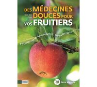Des médecines douces pour vos fruitiers Phytothérapie, homéopathie, aromathérapie... - Jean-Luc Petit - Terre Vivante - broché - Guide