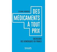 Des médicaments à tous prix: Sociologie des génériques en France