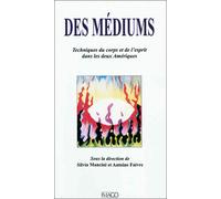 Des médiums Techniques de l'esprit et du corps dans les deux Amériques - Édouard Girard - Imago - broché - Essai