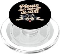des mèmes Husky drôles, Les Gens, s'il Vous plaît, ne m'obligez Pas à Faire des Choses PopSockets PopGrip pour MagSafe