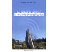 Des Menhirs A Internet - La Nouvelle Évangélisation
