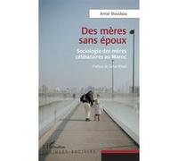Des mères sans époux Sociologie des mères célibataires au Maroc - Amal Bousbaa - L'harmattan - broché - Essai