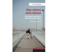 Des Mères Sans Époux - Sociologie Des Mères Célibataires Au Maroc