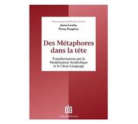 Des métaphores dans la tête James Lawley (Auteur), Penny Tompkins (Auteur)