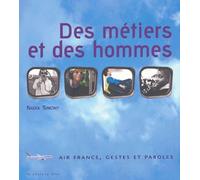 Des métiers et des hommes: Air France, gestes et paroles