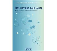 Des métiers pour aider Apport de l'approche cognitivo-comportementale et de ses outils - Brigitte Zellner Keller - Georg - broché - Essai