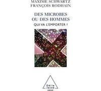 Des microbes ou des hommes: Qui va l'emporter ?