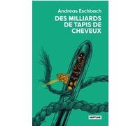 Des milliards de tapis de cheveux Andreas Eschbach (Auteur), Claire Duval (Traduction)