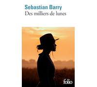 Sebastian Barry – Des milliers de lunes – Roman – Poche – Traduit par Laetitia Devaux – Gallimard