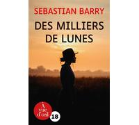 Des milliers de lunes Edition en gros caractères - Sebastian Barry - A Vue D'oeil - broché - Roman