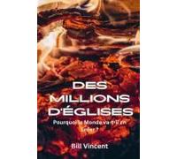 Des Millions D'églises: Pourquoi Le Monde Va-T-Il En Enfer ? (French Edition)