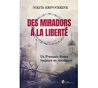 Des miradors A la libertE: Un Français-Russe toujours en résistance
