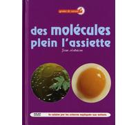 Des molécules plein l'assiette: La cuisine par les sciences expliquée aux enfants