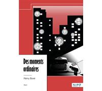 Des moments ordinaires - Rémy Borel - Nombre 7 - relié - Récit