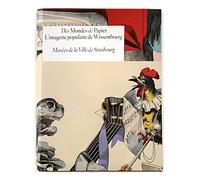 Des mondes de papier. L'imagerie populaire de Wissembourg