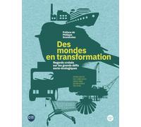 DES MONDES EN TRANSFORMATION - Regards croisés sur les grands défis socio-écologiques