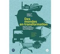 Collectif – Des mondes en transformation – Regards croisés – Grands défis socio-écologiques – Relié