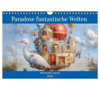 Des mondes fantastiques paradoxaux - ludique comme un conte de fées, Version française (Calendrier mural 2026 DIN A4 portrait), Calendrier CALVENDO mensuel