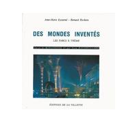 Des mondes inventes - les parcs à thème - Anne-Marie Eyssartel - La Villette Eds De - Livre