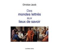 Des mondes lettrés aux lieux de savoir