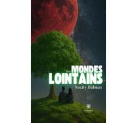 Des mondes lointains - Xochy Balmax - Le Lys Bleu - broché - Nouvelles