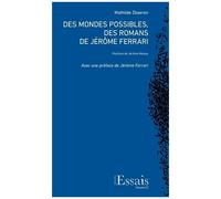 Des Mondes Possibles, Des Romans De Jérôme Ferrari